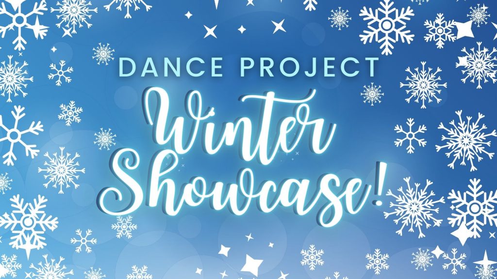 Designed Graphic for the Dance Project Winter Showcase.