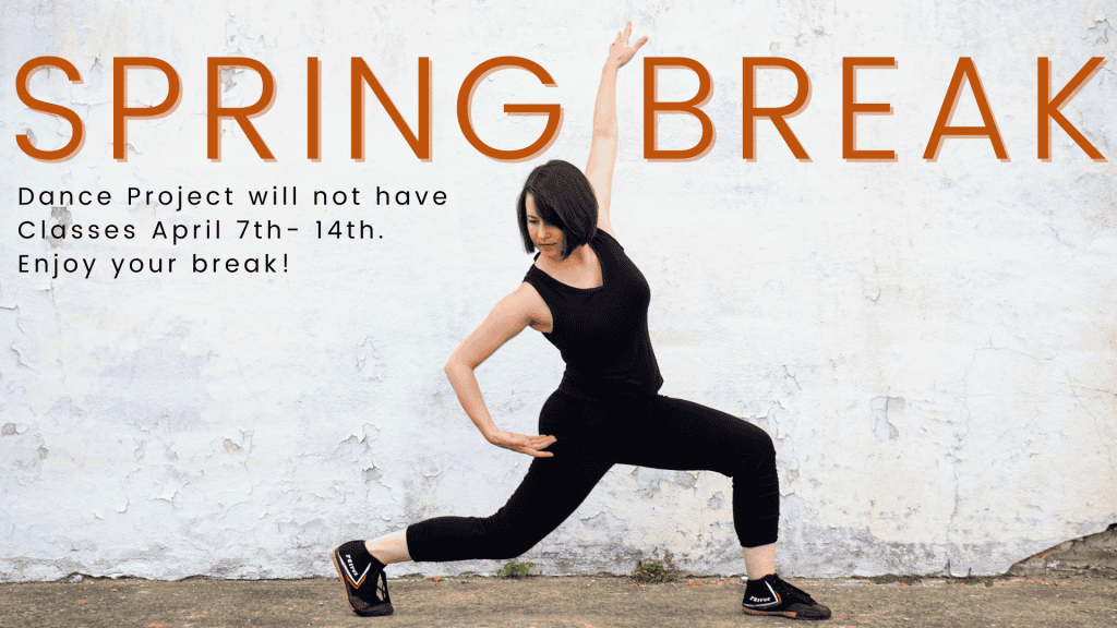 Photo of a person dressed in black dancing against a white wall with text that reads "SPRING BREAK - Dance project will not have classes April 7-14th. Enjoy your break!"