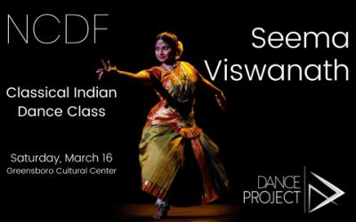 NCDF: Seema Viswanath
Classical Indian Dance Class
Saturday, March 16 
Greensboro Cultural Center, Dance Project